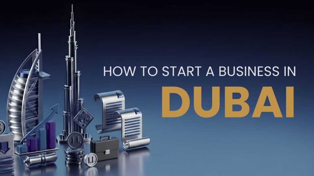 Step-by-Step Guide to Starting a Business in Dubai