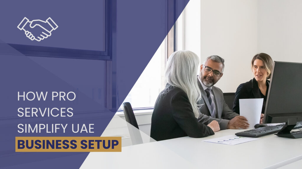 How PRO Services Simplify Visa, Licensing, and Company Setup in the UAE