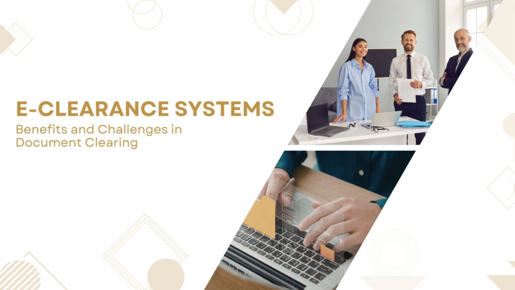E-Clearance Systems: Benefits and Challenges in Document Clearing